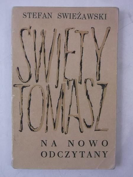 Swieżawski Stefan - Święty Tomasz na nowo odczytany