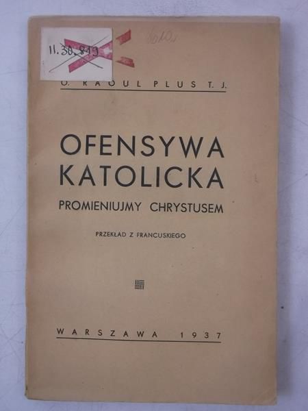 Ofensywa katolicka. Promieniujmy Chrystusem, 1937 r.
