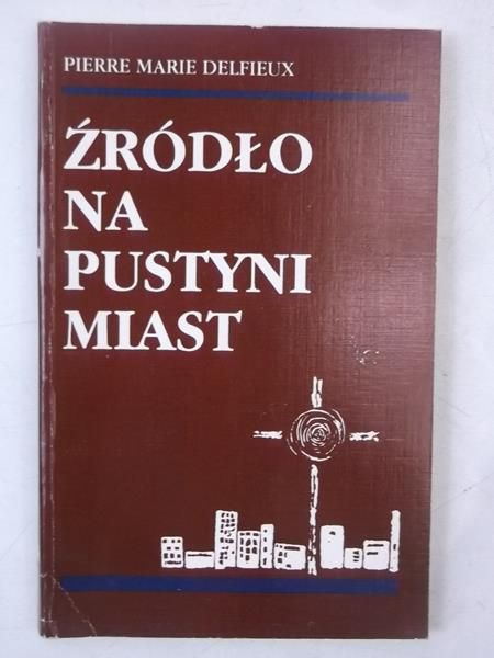 Delfieux   - Źródło na pustyni miast