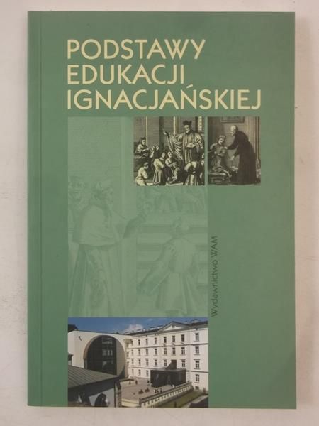 Kołacz Jakub - Podstawy edukacji ignacjańskiej