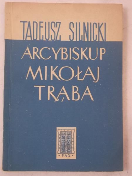 Silnicki Tadeusz - Arcybiskup Mikołaj Trąba