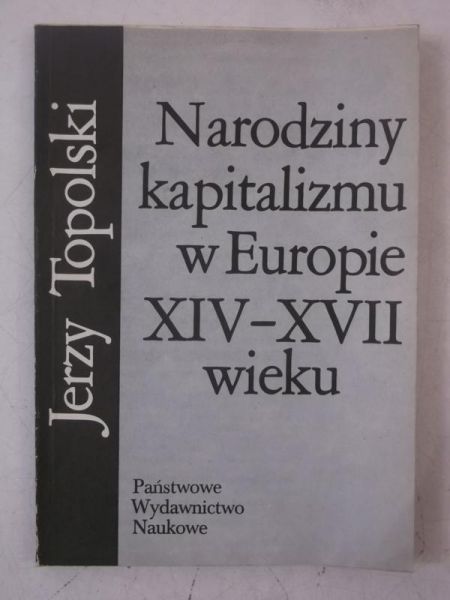 Narodziny kapitalizmu w Europie XIV-XVII wieku
