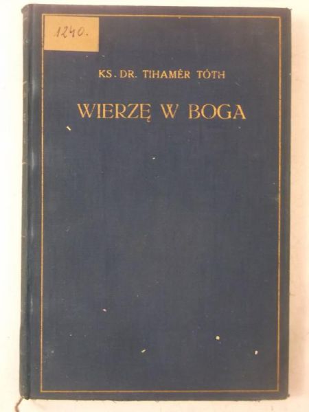 Toth Tihamer - Wierzę w Boga, 1933 r.