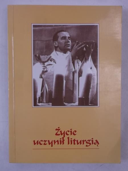 Życie uczynił liturgią