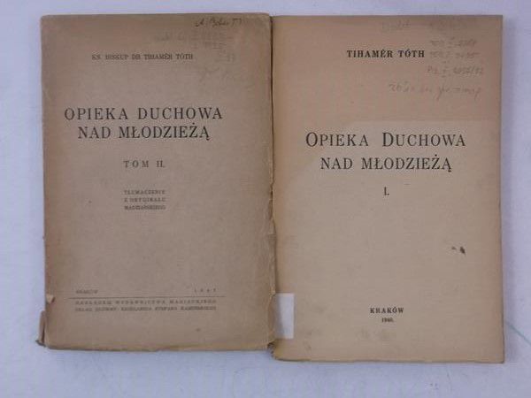 Toth Tihamer - Opieka duchowa nad młodzieżą, Tom I-II, ok. 1944 r.