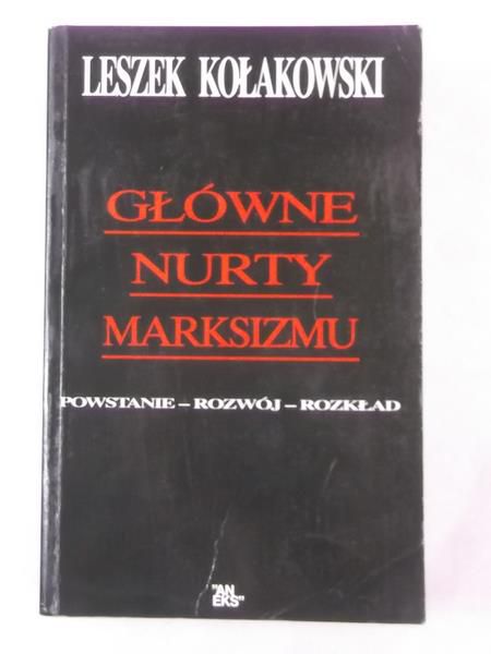Kołakowski Leszek - Główne nurty marksizmu