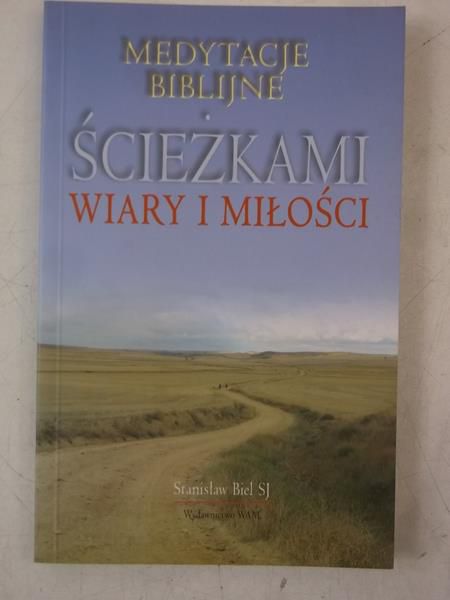 Biel Stanisław - Ścieżkami wiary i miłości