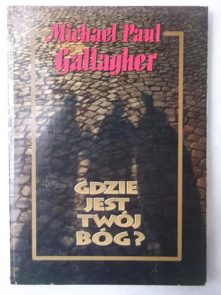 Gallagher Michael - Gdzie jest twój Bóg?
