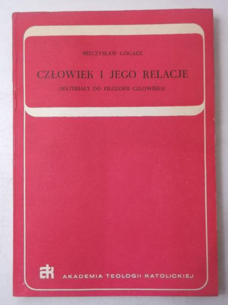Gogacz Mieczysław - Człowiek i jego relacje
