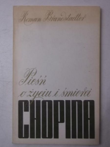 Brandstaetter Roman - Pieśń w życiu i śmierci Chopina