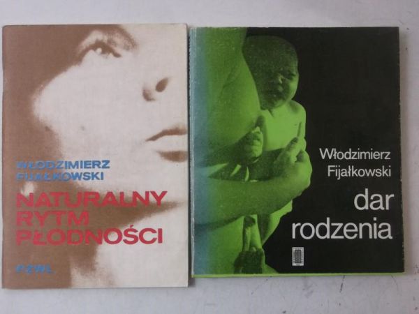Fijałkowski Włodzimierz - Naturalny rytm płodności / Dar rodzenia