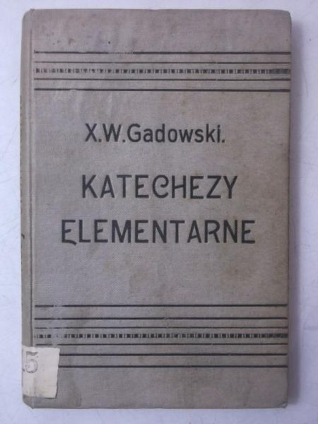 Gadowski Walenty - Katechezy elementarne, 1906 r.