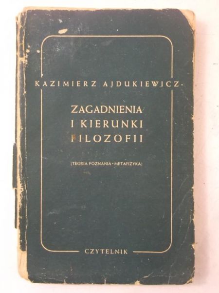 Ajdukiewicz Kazimierz - Zagadnienia i kierunki filozofii, 1949 r.