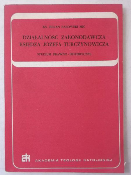 Działalność zakonodawcza księdza Józefa Turczynowicza