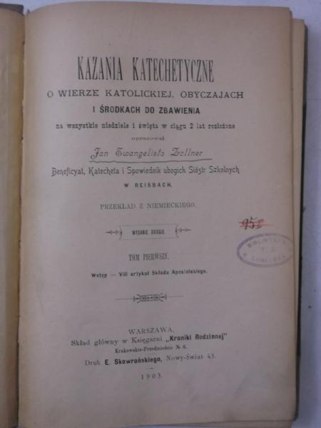 Kazania katechetyczne o wierze katolickiej, obyczajach i środkach do zbawienia na wszystkie niedziele i święta w ciągu 2 lat rozłożone, 1903 r.