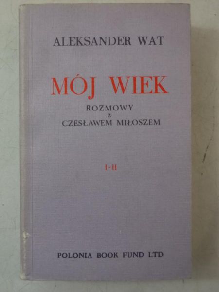 Mój wiek. Rozmowy z Czesławem Miłoszem