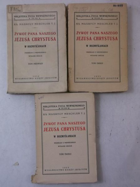 Żywot Pana naszego Jezusa Chrystusa w rozmyślaniach, Tom I-III,  1932 r.