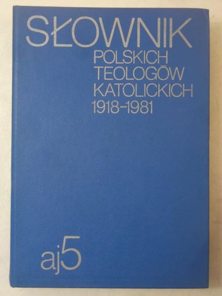 Słownik polskich teologów katolickich 1918- 1981, Tom V