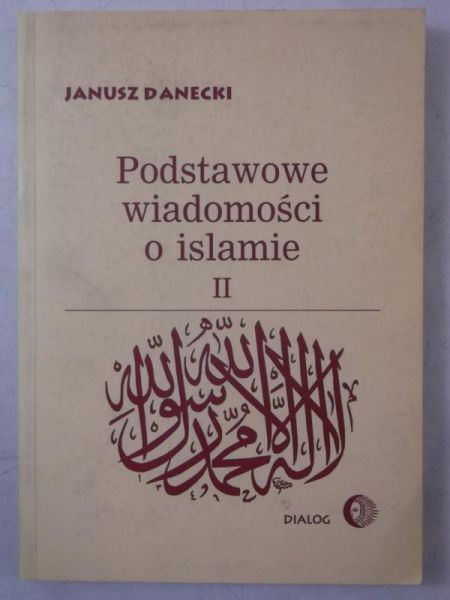 Danecki Janusz - Podstawowe wiadomości o Islamie II