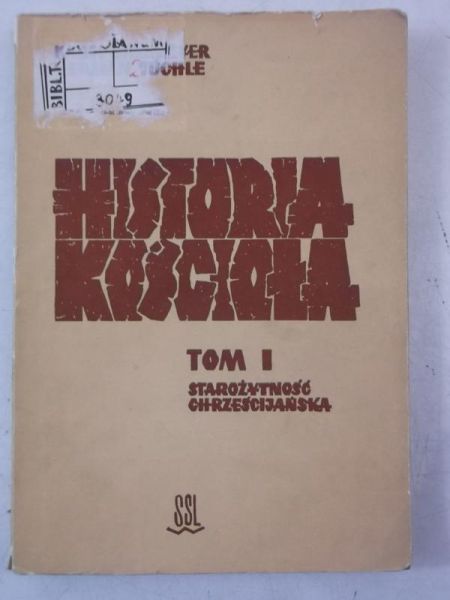 Bihlmeyer Karl -  Historia Kościoła, Tom I