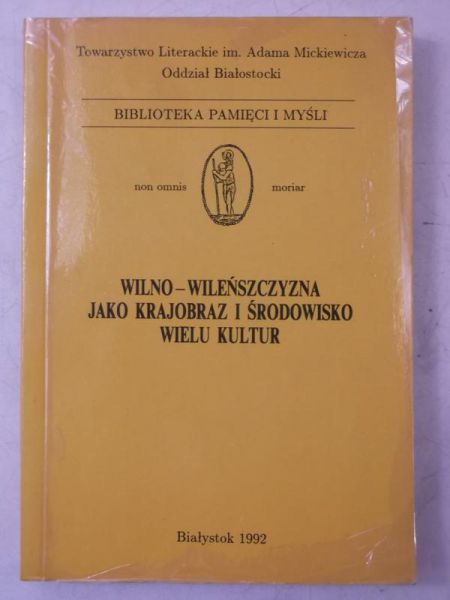(red.) - Wilno i Wileńszczyzna jako krajobraz i środowisko wielu kultur, Tom II
