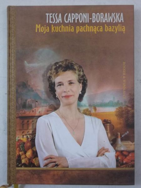 Capponi - Borawska Tessa - Moja kuchnia pachnąca bazylią