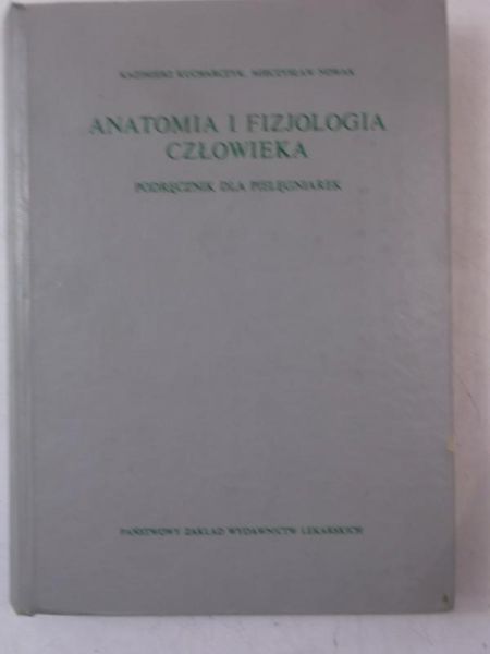 Kucharczyk Kazimierz - Anatomia i fizjologia człowieka