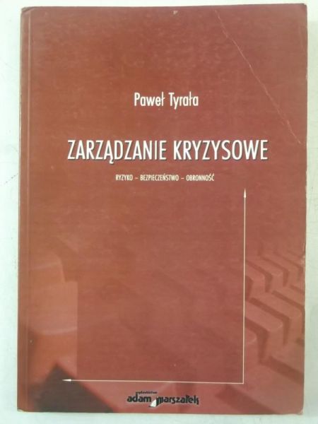 Zarządzanie kryzysowe: ryzyko - bezpieczeństwo - obronność