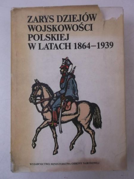 Zarys dziejów wojskowości polskiej w latach 1864-1939
