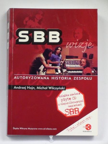 Hojn A.,   - SBB wizje. Autoryzowana historia zespołu
