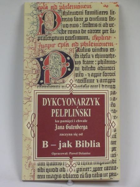 Dzianisz Paweł (opr.) - Dykcyonarzyk pelpliński ku pamięci i chwale Jana Gutenberga