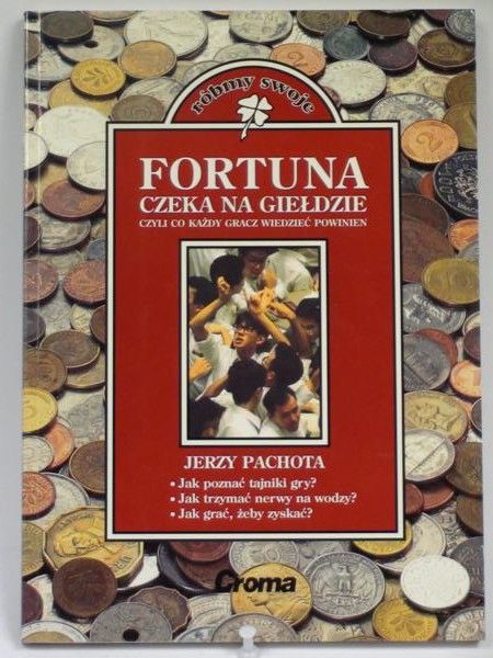Pachota Jerzy - Fortuna czeka na giełdzie
