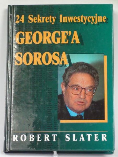 24 sekrety inwestycyjne George'a Sorosa