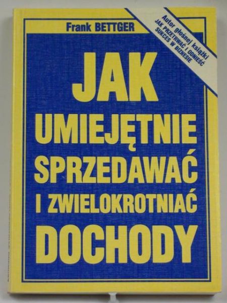 Jak umiejętnie sprzedawać i zwielokrotnić dochody