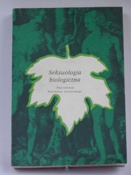 Imielinski Kazimierz (red.) - Seksuologia biologiczna