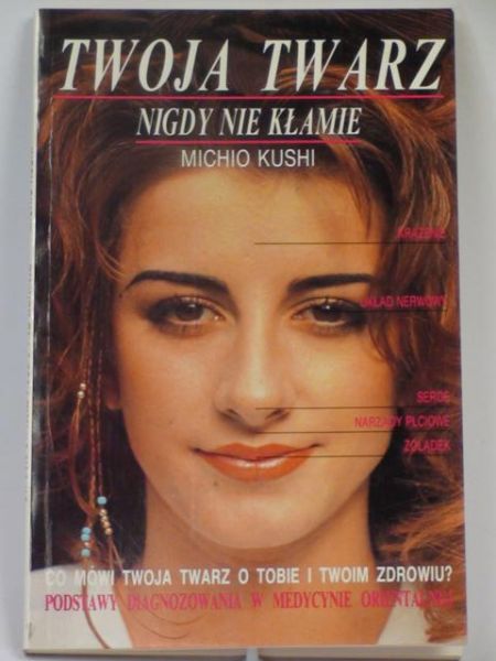 Michio Kushi  -  Twoja twarz nigdy nie kłamie