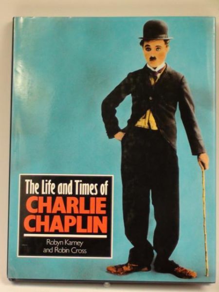 Karney Robyn, Cross Robin - The Life and Times of Charlie Chaplin