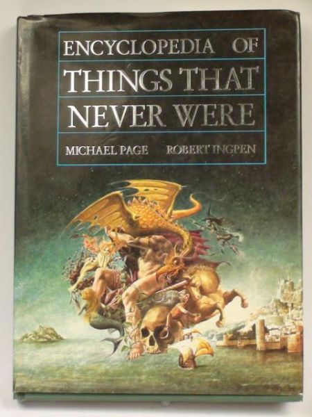 Page Michael, Ingpen Robert  -  Encyclopedia of Things That Never Were