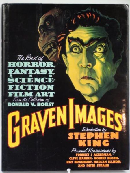 Borst Ronald, Burns Keith, Adams Leith - Graven Images. The Best of Horror, Fantasy, and Science-Fiction Film Art from the Collection of Ronald V. Borst