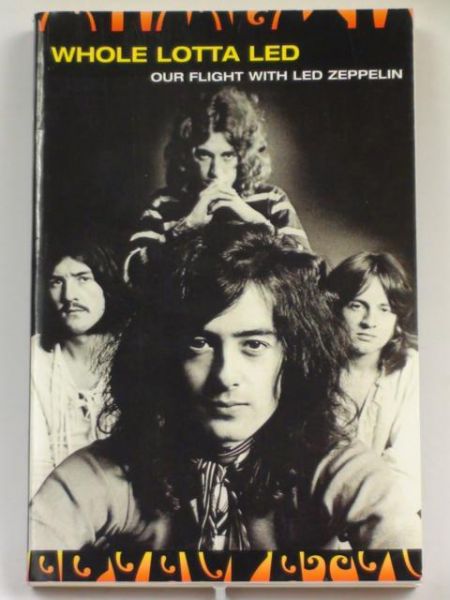 Hulett R.,   - Whole Lotta Led: Our Flight with Led Zeppelin
