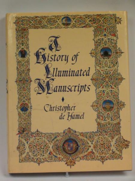 De Hamel Christopher - A History of Illuminated Manuscripts