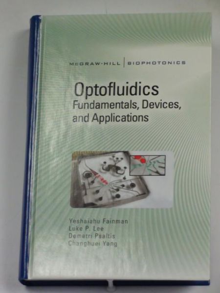 Fainman Y.,    - Optofluidics. Fundamentals, Devices and Application