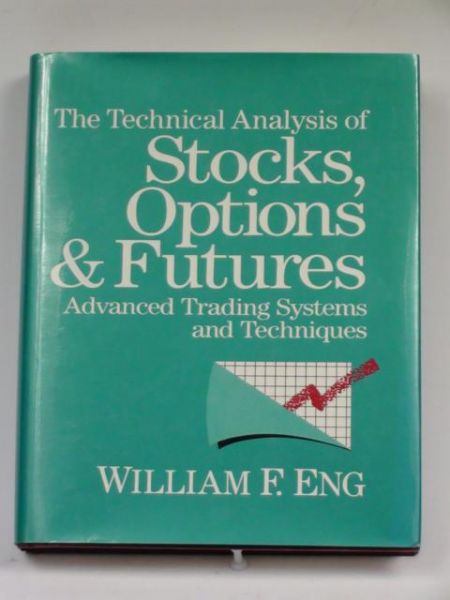 Eng William F. - The Technical Analysis of Stocks, Options & Futures