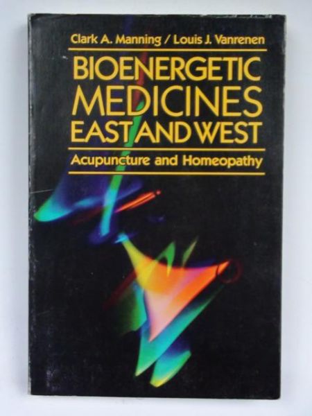 Manning Clark A.,    - Bioenergetic Medicines East and West