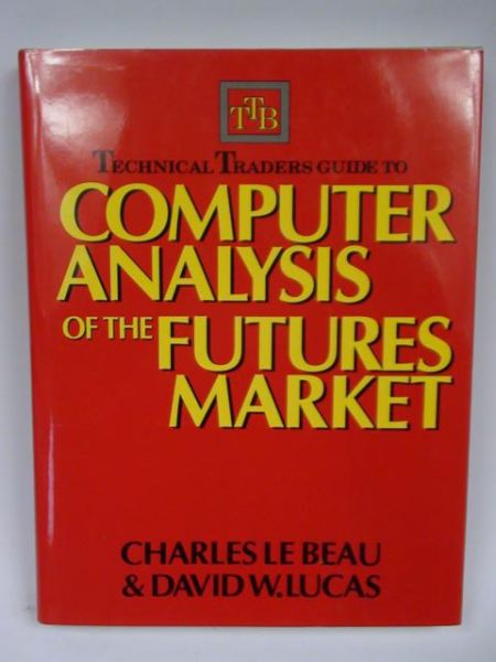 Charles Le Beau,    - Technical Traders Guide to Computer Analysis of the Futures Market
