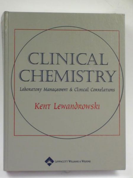 Lewandrowski Kent - Clinical Chemistry. Laboratory Management & Clinical Correlations