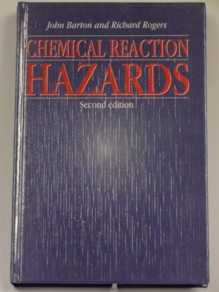 Barton John, Rogers Richard - Chemical Reaction Hazards. A Guide to Safety