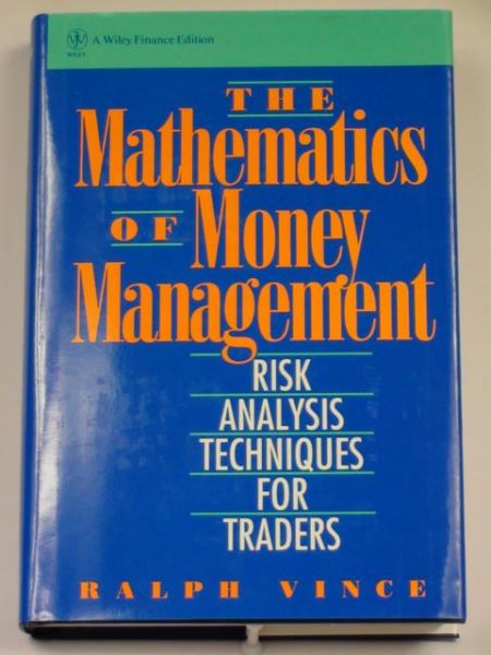 Vince Ralph - The Mathematics of Money Management. Risk Analysis Techniques for Traders