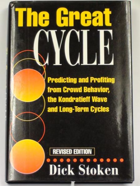 The Great Cycle. Prediciting and Profiting from Crowd Behavior, the Kondratieff Wave and Long-Term Cycles