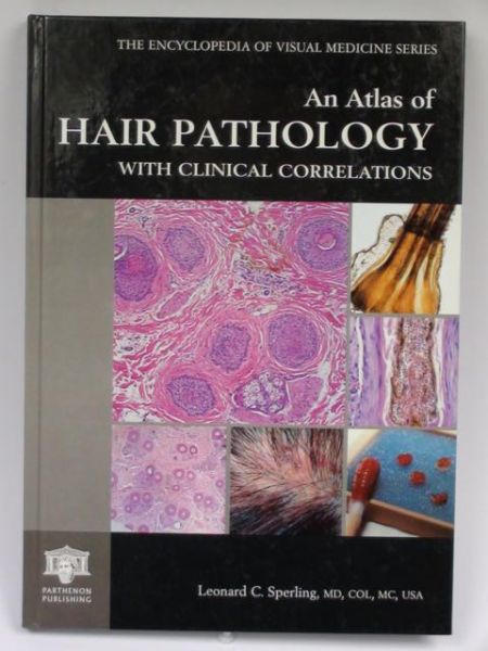 An Atlas of Hair Pathology with Clinical Correlations